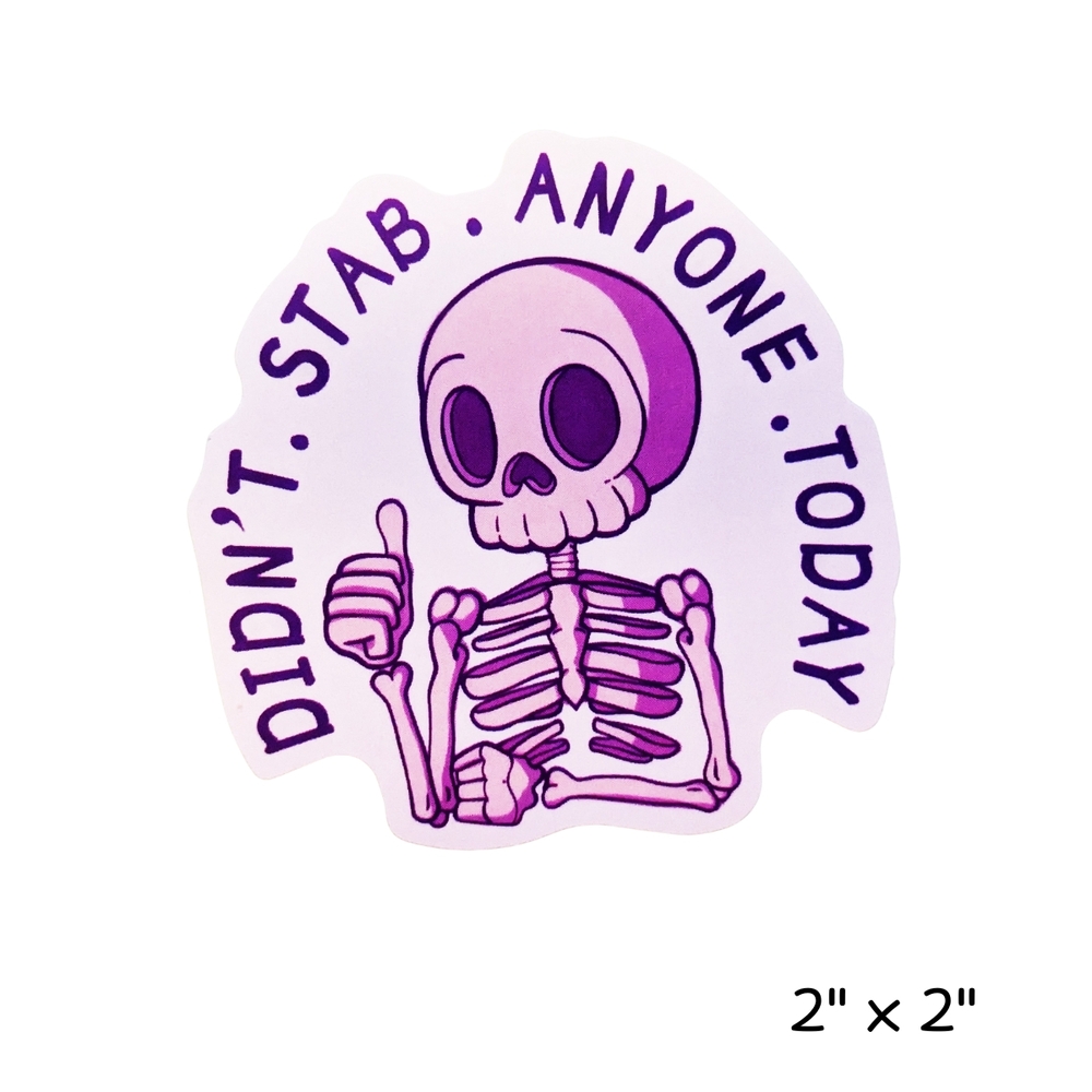 10/$10 Fun Purple Skeleton Sticker - Don't Stab Anyone Today